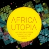 Africa Utopia: arte e ideas de África que están cambiando el mundo