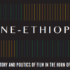 Cine-Ethiopia: El Primer libro sobre cine en el cuerno de África